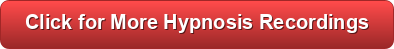 More Hypnosis Recordings